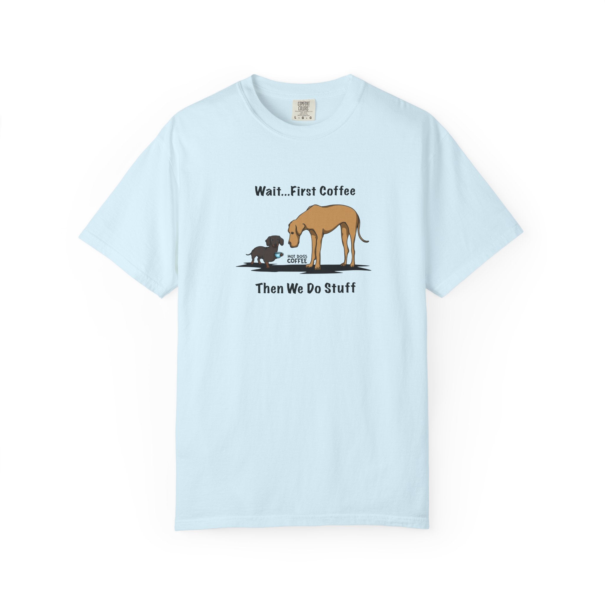 Wait…First Coffee - Unisex T-Shirt